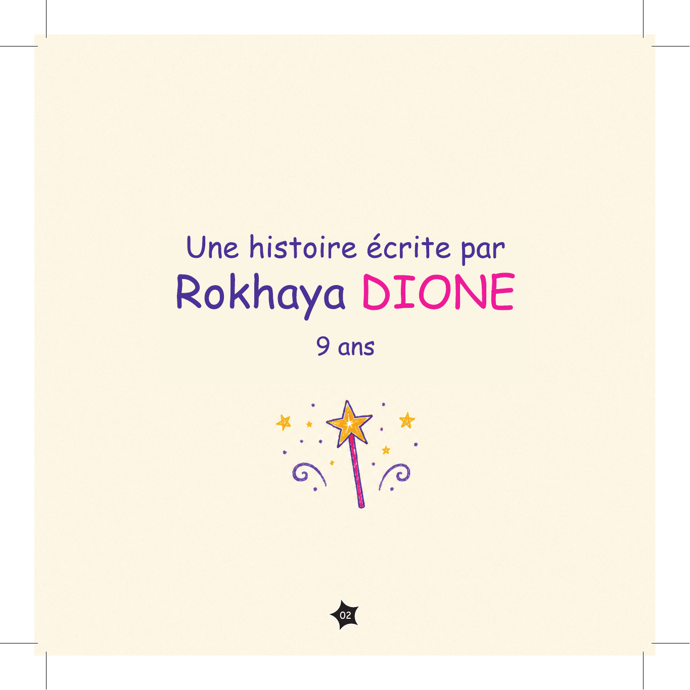 Page de crédit : une histoire écrite et illustrée par Rokhaya DIONE, 9 ans